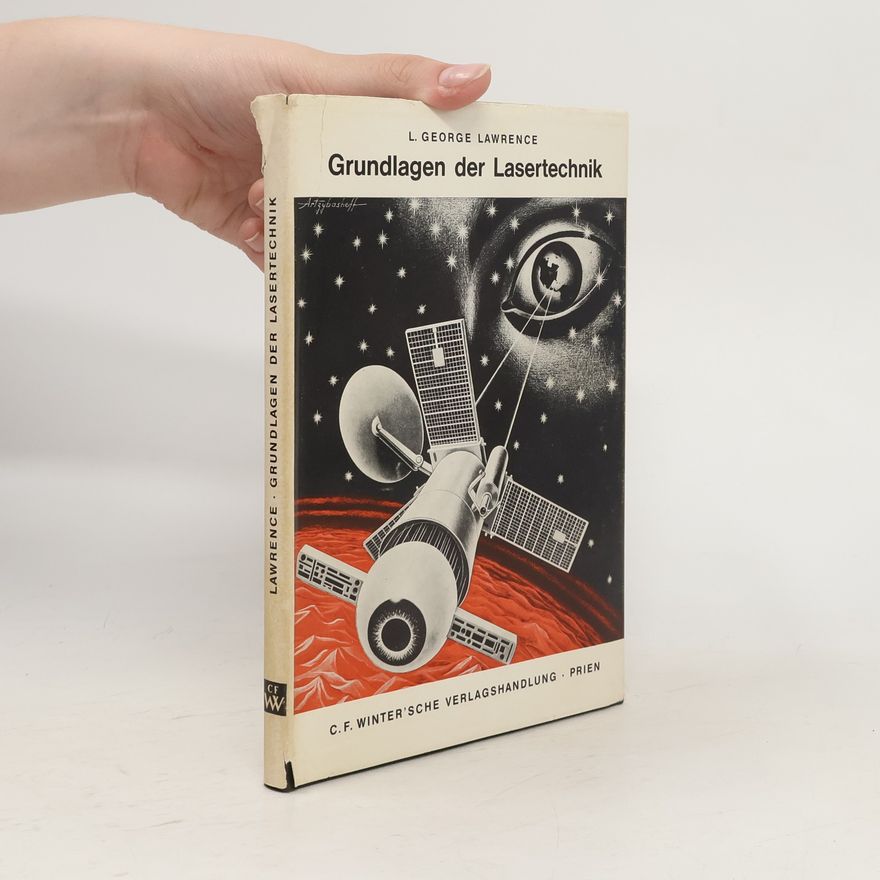 L. George Lawrence Grundlagen der Lasertechnik