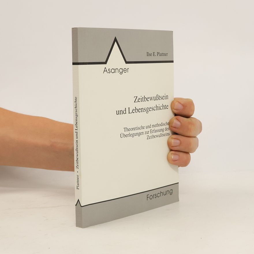 Ilse E. Plattner Zeitbewusstsein und Lebensgeschichte