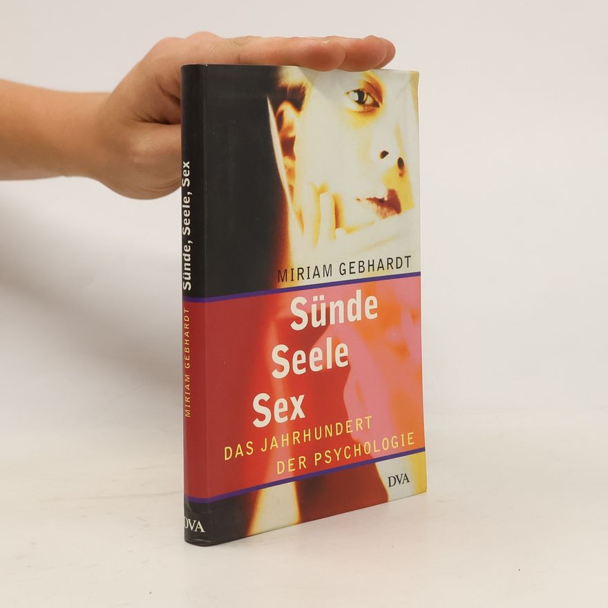 Miriam Gebhardt Sünde, Seele, Sex