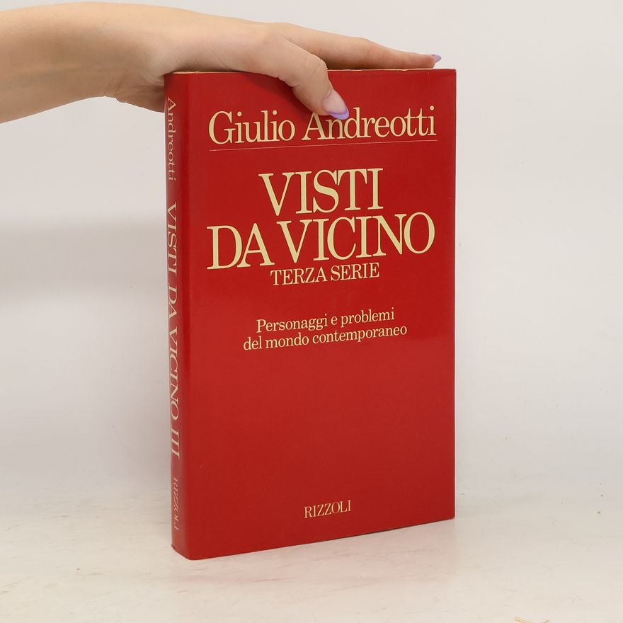 Giulio Andreotti Terza serie - 3: Visti da vicino
