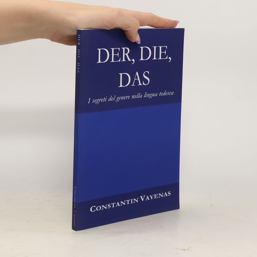 Constantin Vayenas Der, die, das - i segreti del genere nella lingua tedesca