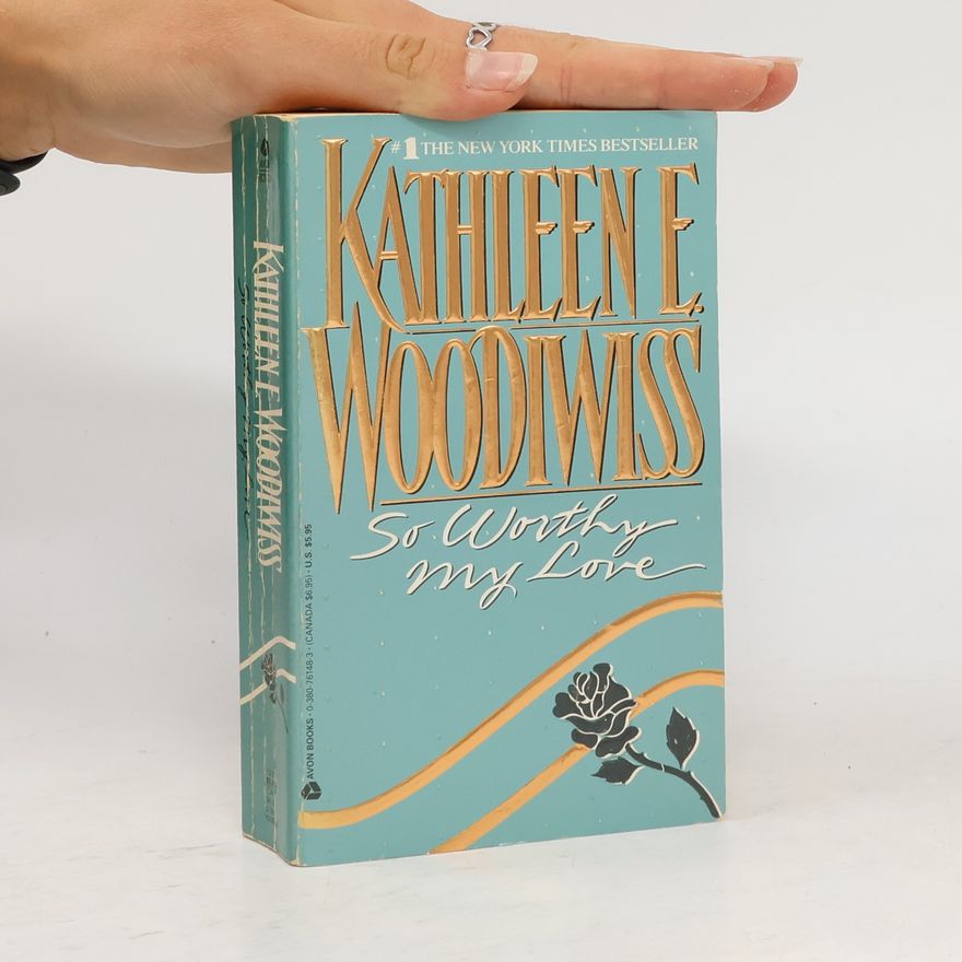 Kathleen E. Woodiwiss So Worthy My Love