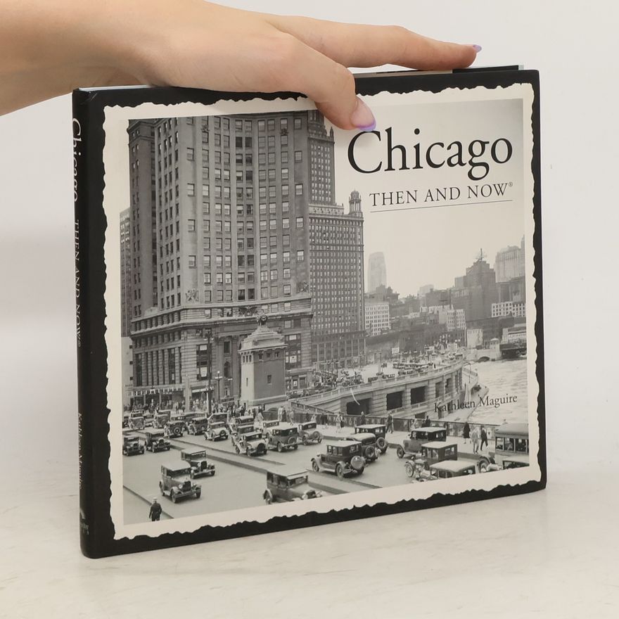 Kathleen Maguire Chicago Then and Now