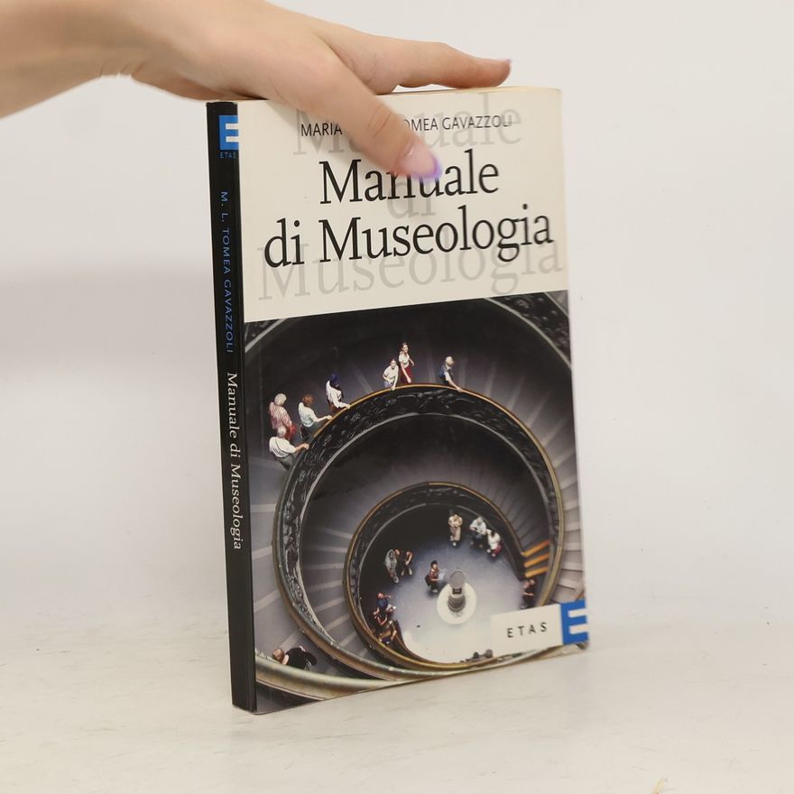 Maria Laura Tomea Gavazzoli Manuale di museologia