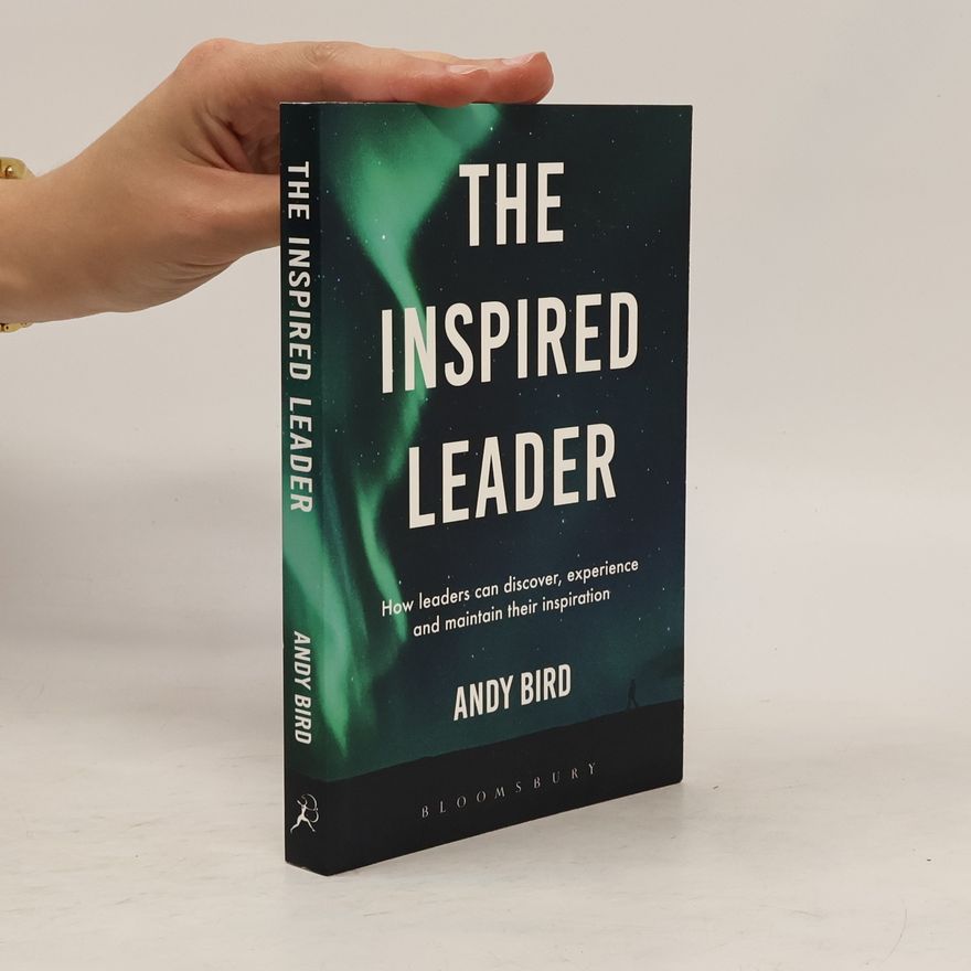 Andy Bird The Inspired Leader