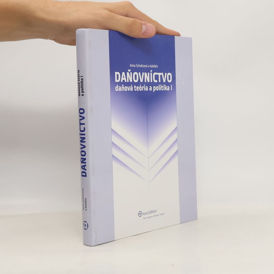 Anna Schultzová Daňovníctvo Daňová teória a politika I