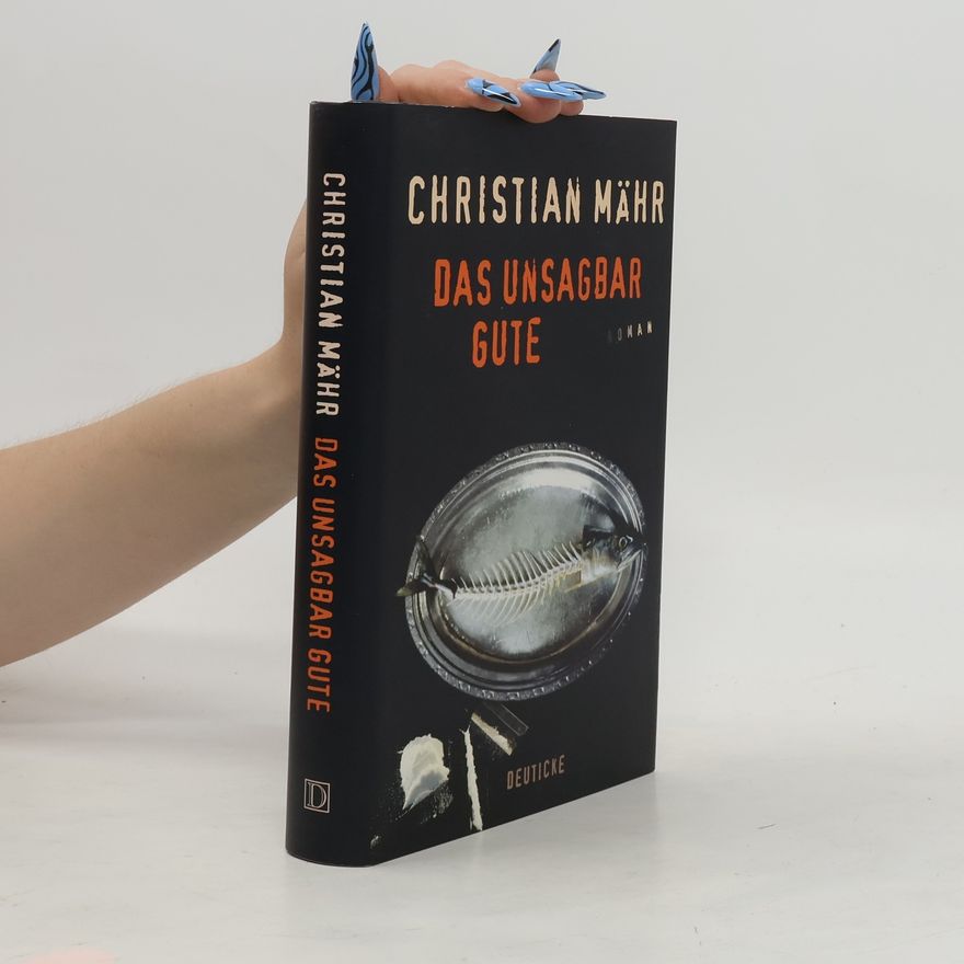 Christian Mähr Das unsagbar Gute