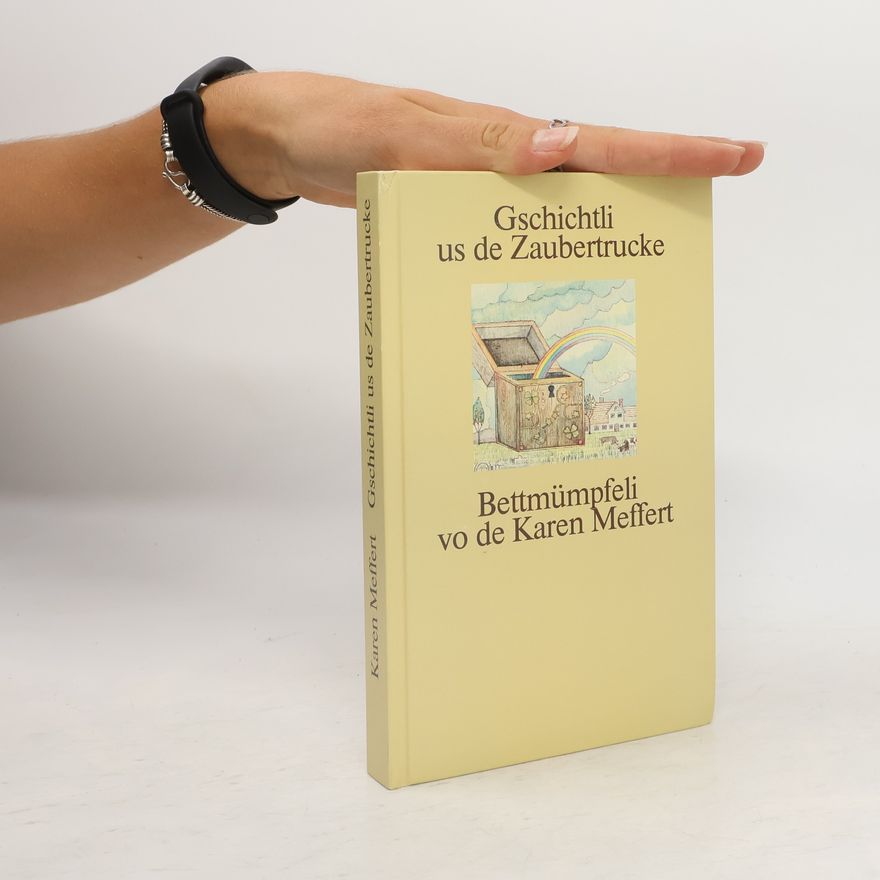 Karen Meffert Gschichtli us de Zaubertrucke