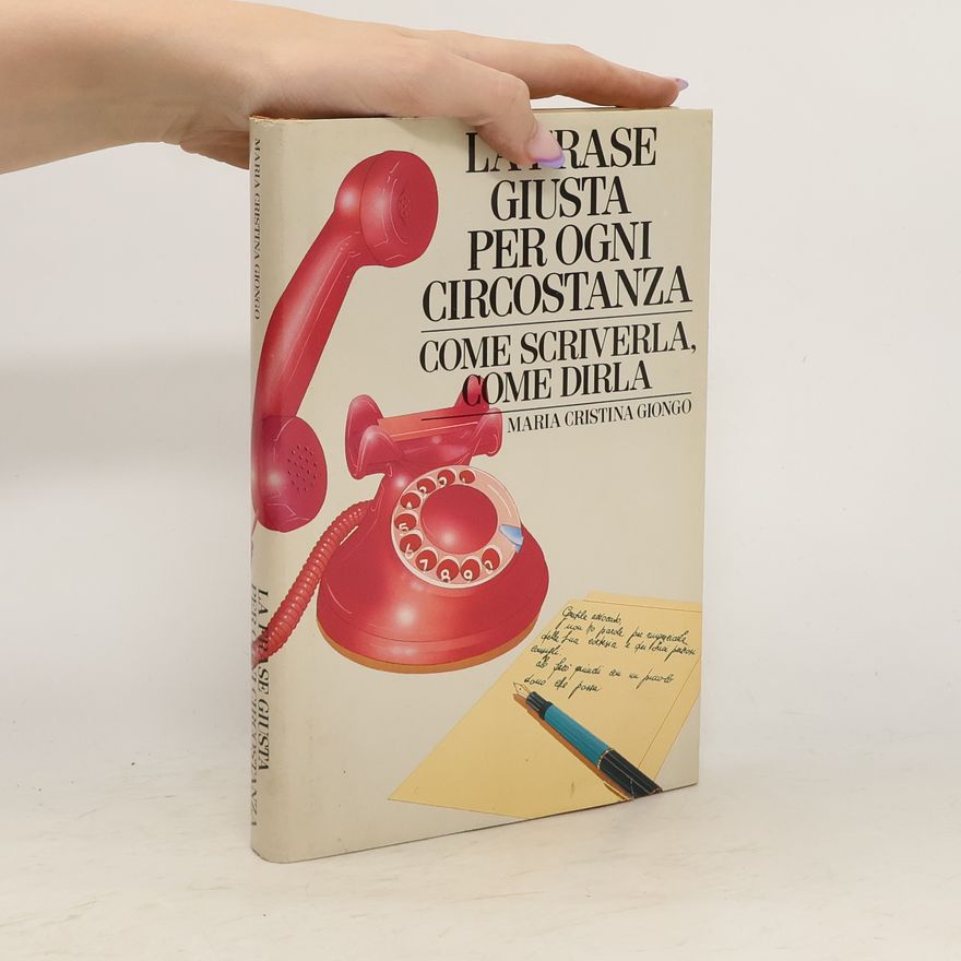 Autorenkollektiv La frase giusta per ogni circostanza. Come scriverla, come dirla