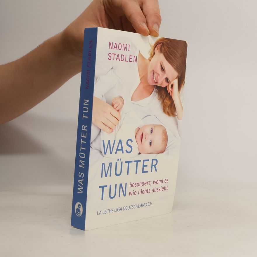 Naomi Stadlen Was Mütter tun