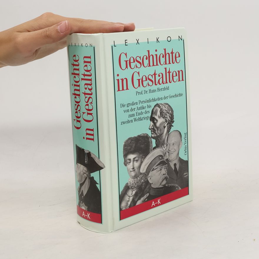 Hans Herzfeld Lexikon Geschichte in Gestalten. A - K