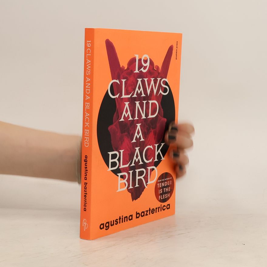 Agustina Bazterrica Nineteen Claws and a Black Bird