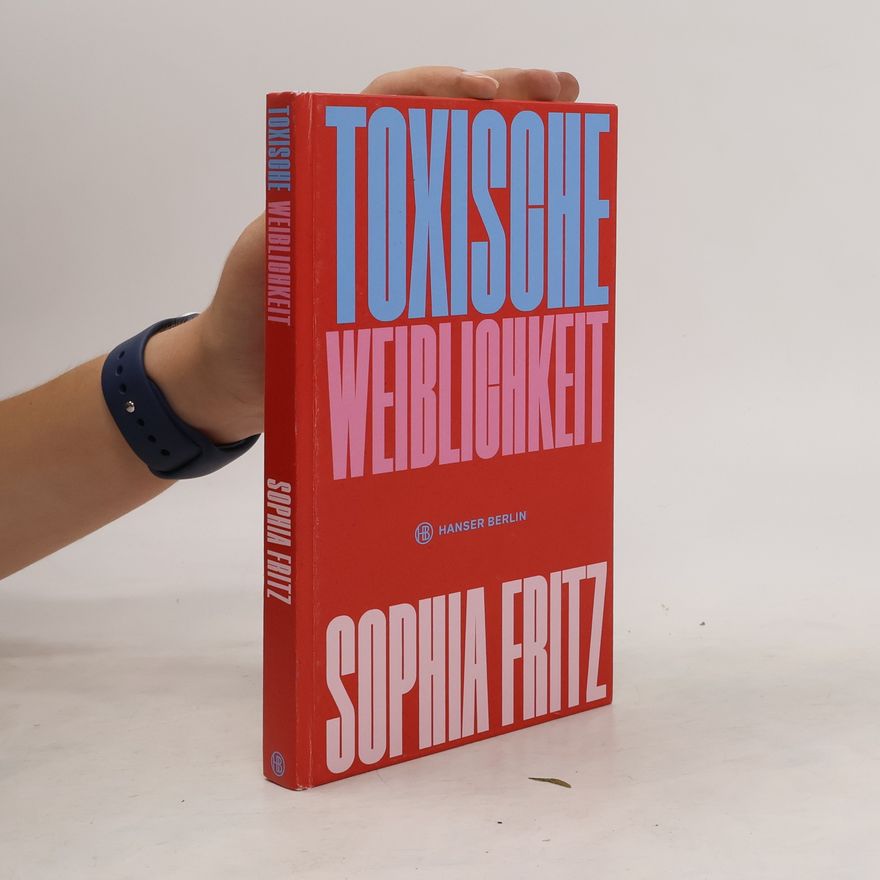 Sophia Fritz Toxische Weiblichkeit