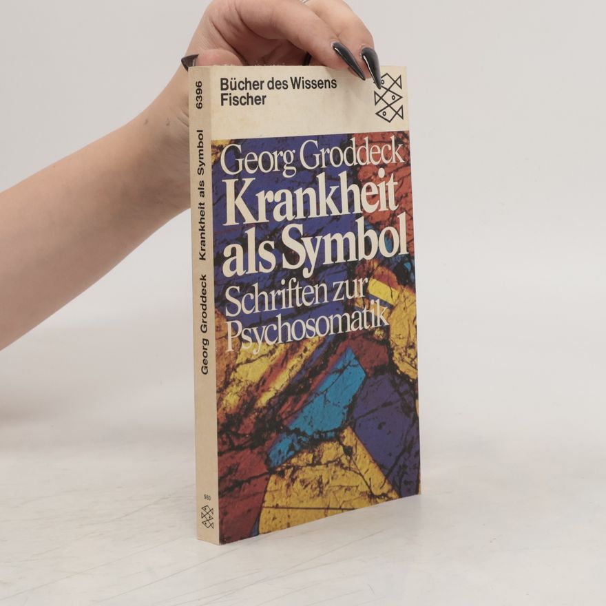 Georg Groddeck Krankheit als Symbol