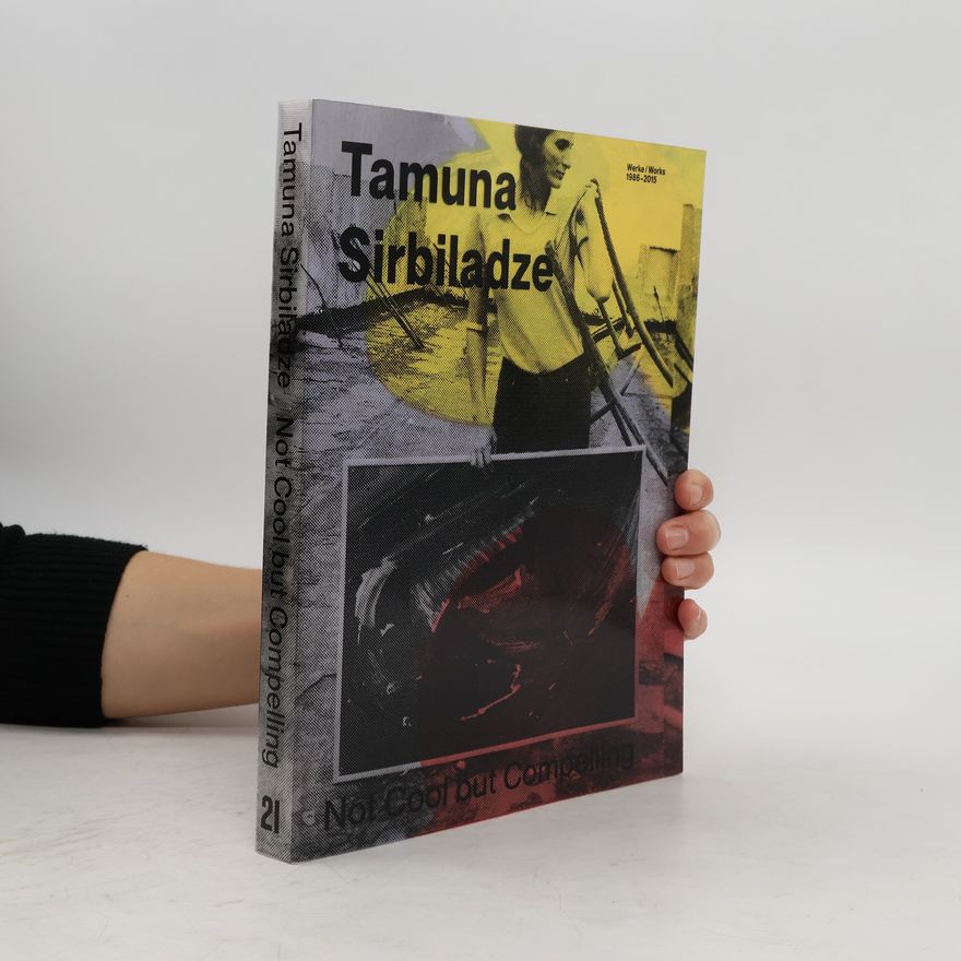 Stella Rollig Tamuna Sirbiladze. Not Cool but Compelling