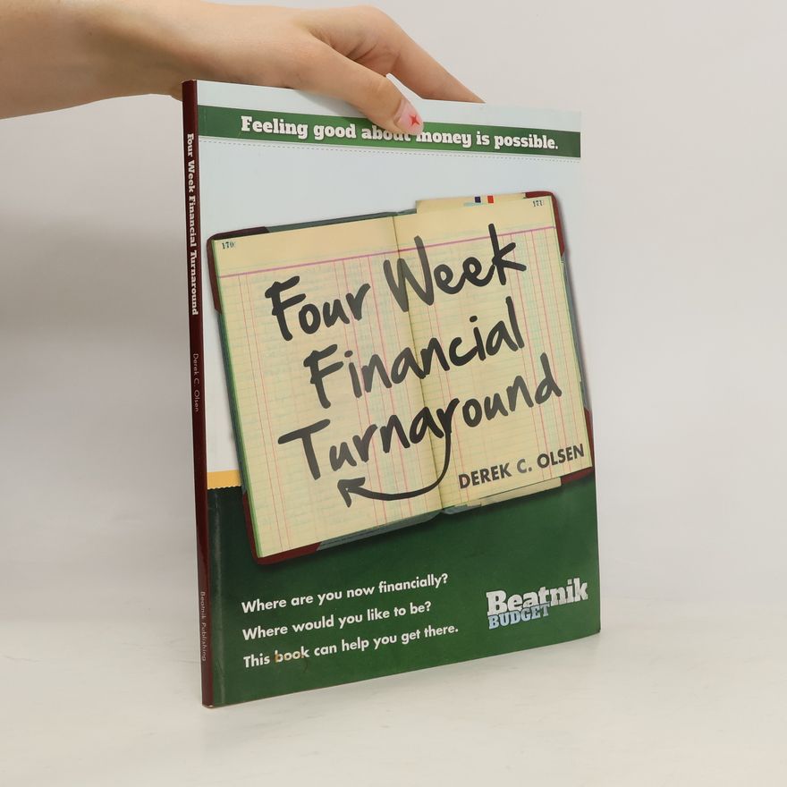 Derek C. Olsen The Four-Week Financial Turnaround Budgeting Workbook