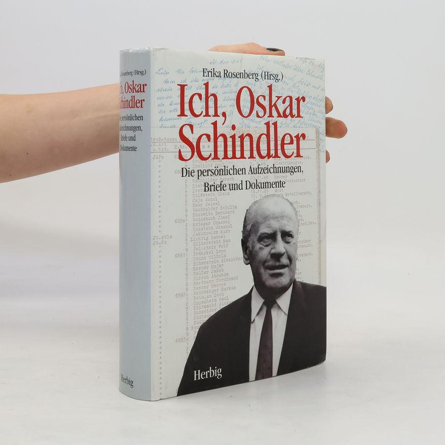 Oskar Schindler Ich, Oskar Schindler