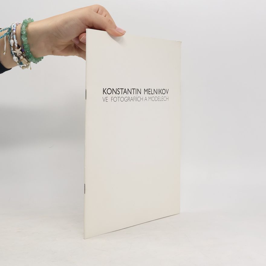 Kolektiv autorů Konstantin Melnikov ve fotografiích a modelech