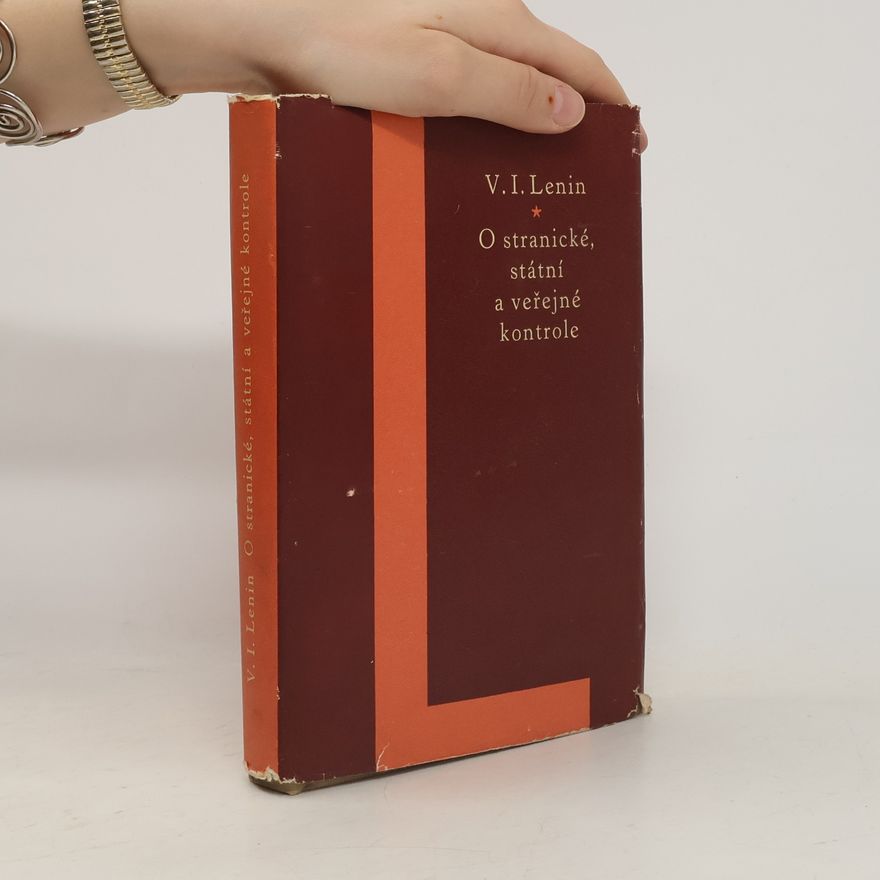 Vladimir Iljič Lenin O stranické, státní a veřejné kontrole