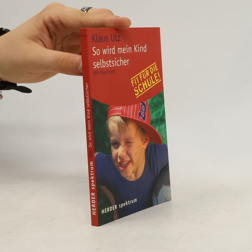 Klaus Utz So wird mein Kind selbstsicher