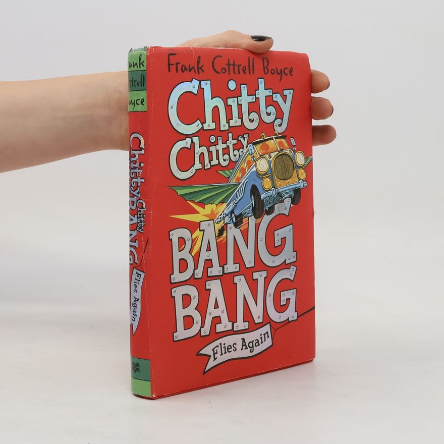 Frank Cottrell Boyce Chitty Chitty Bang Bang Flies Again