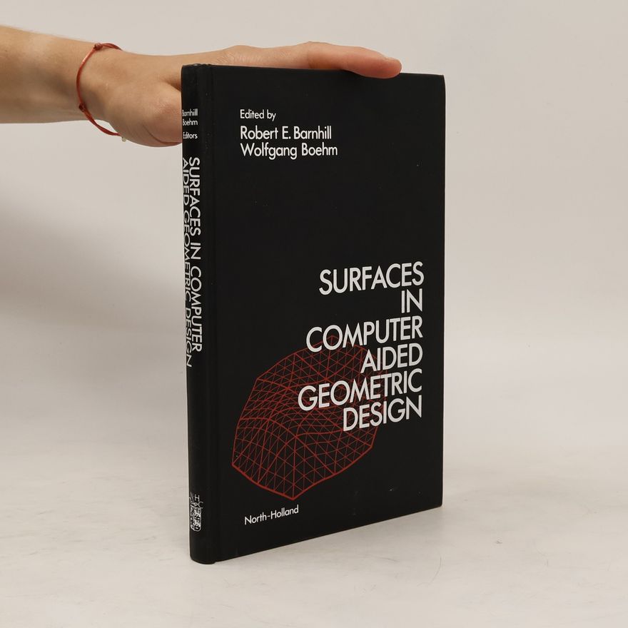 Robert E. Barnhill Surfaces in Computer Aided Geometric Design