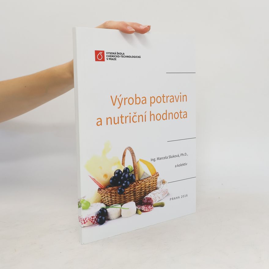 Marcela Sluková Výroba potravin a nutriční hodnota