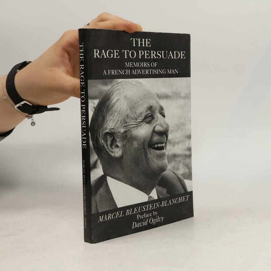 Marcel Bleustein-Blanchet The Rage to Persuade