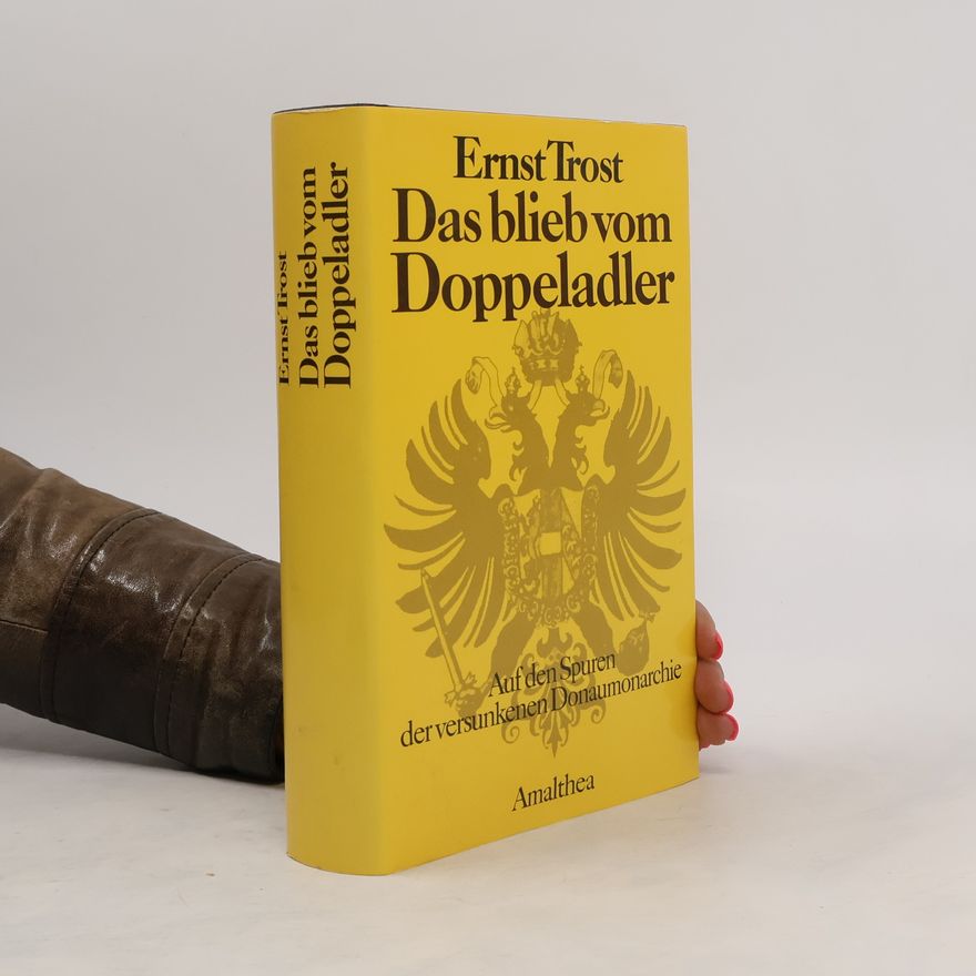 Ernst Trost Das blieb vom Doppeladler