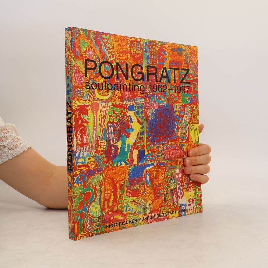 Peter Pongratz Pongratz soulpainting 1962-1997