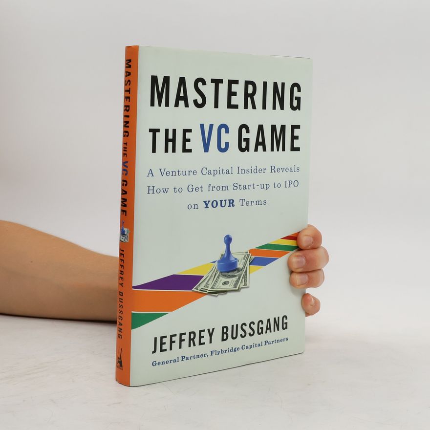 Jeffrey Bussgang Mastering the VC Game