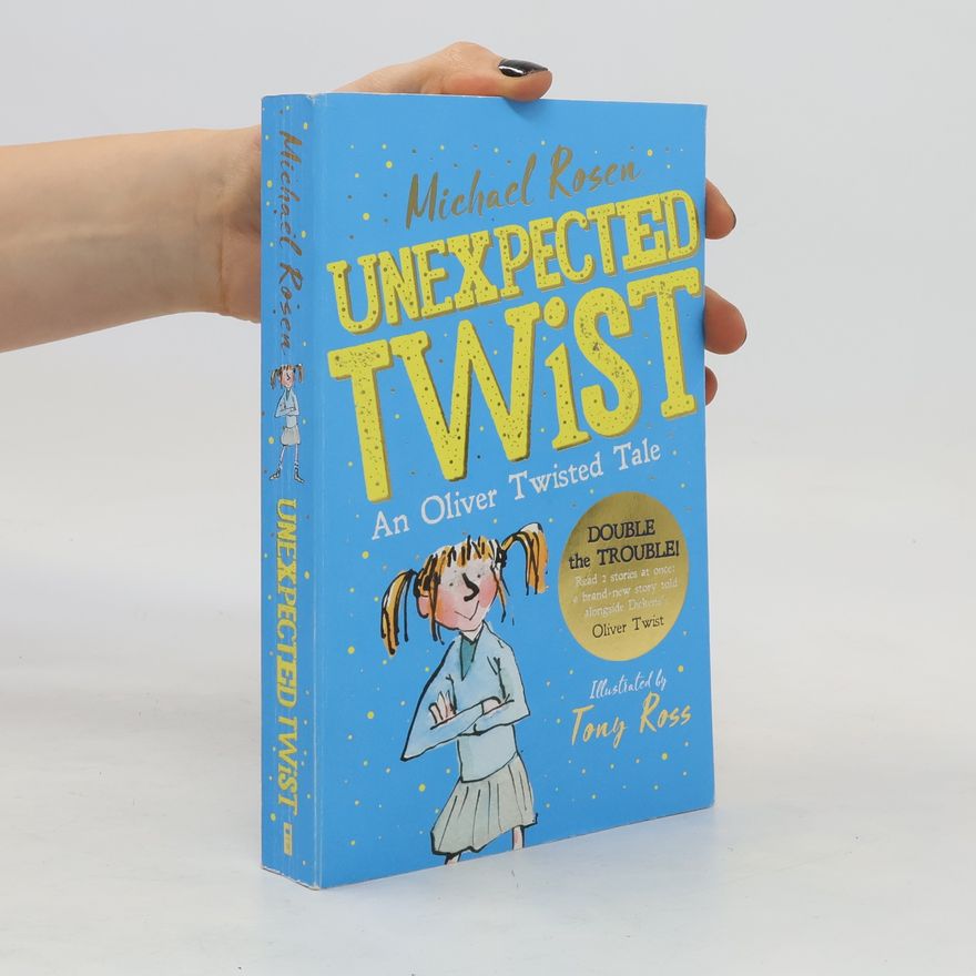 Michael Rosen Unexpected Twist! An Oliver Twisted Tale