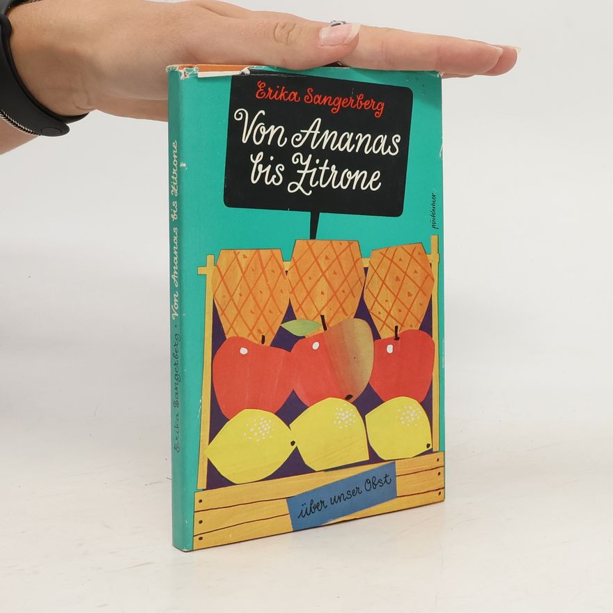 Erika Sangerberg Von Ananas bis Zitrone