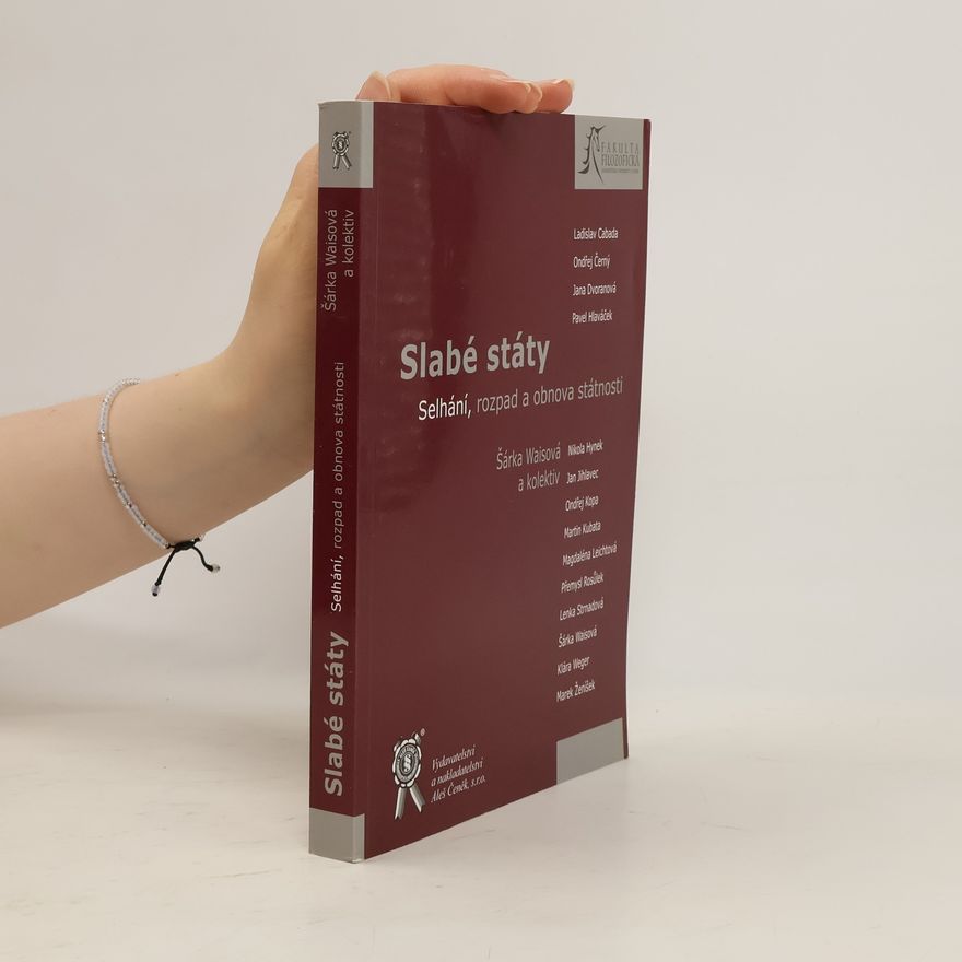 Šárka Waisová Slabé státy (Selhání, rozpad a obnova státnosti)