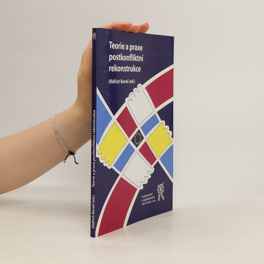 Oldřich Bureš Teorie a praxe postkonfliktní rekonstrukce