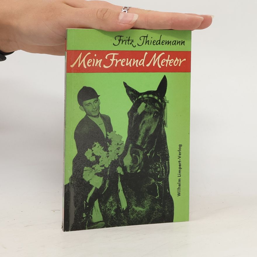 Fritz Thiedemann Mein Freund Meteor