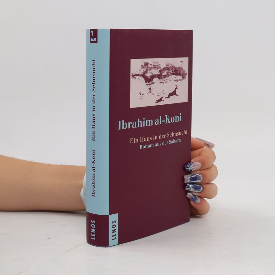 Ibrāhīm al- Kūnī Ein Haus in der Sehnsucht