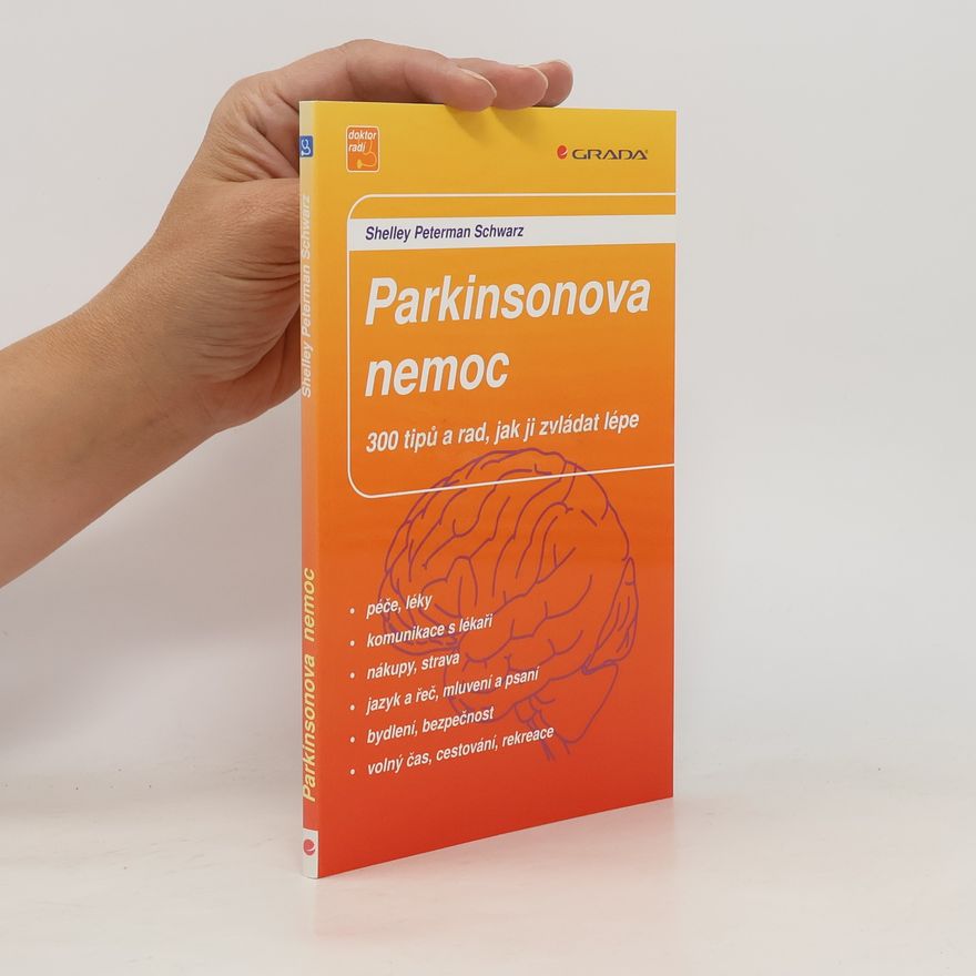 Shelley Peterman Schwarz Parkinsonova nemoc. 300 tipů a rad, jak ji zvládat lépe