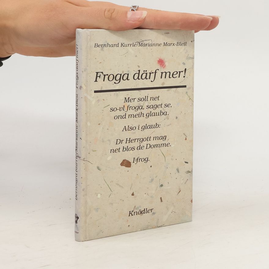 Bernhard Kurrle Froga därf mer!