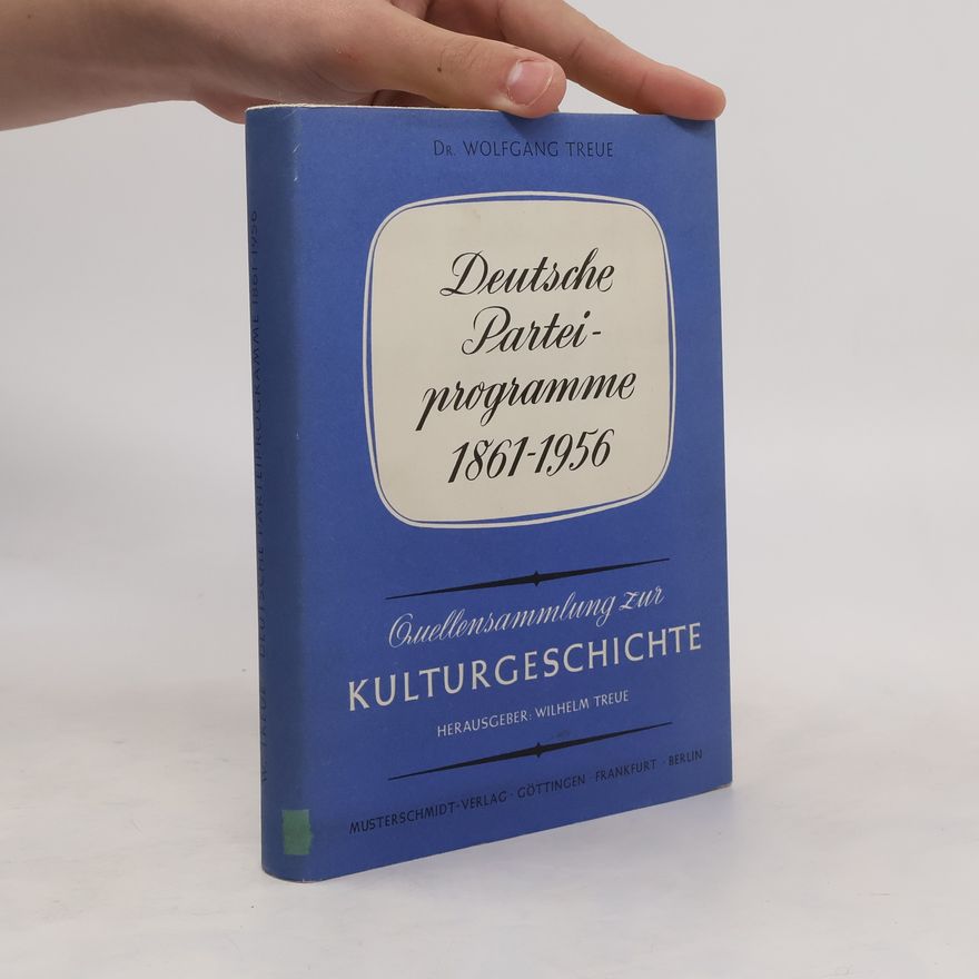 Wolfgang Treue Deutsche Parteiprogramme 1861-1956