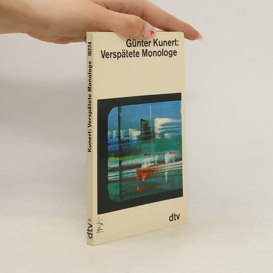 Günter Kunert Verspätete Monologe