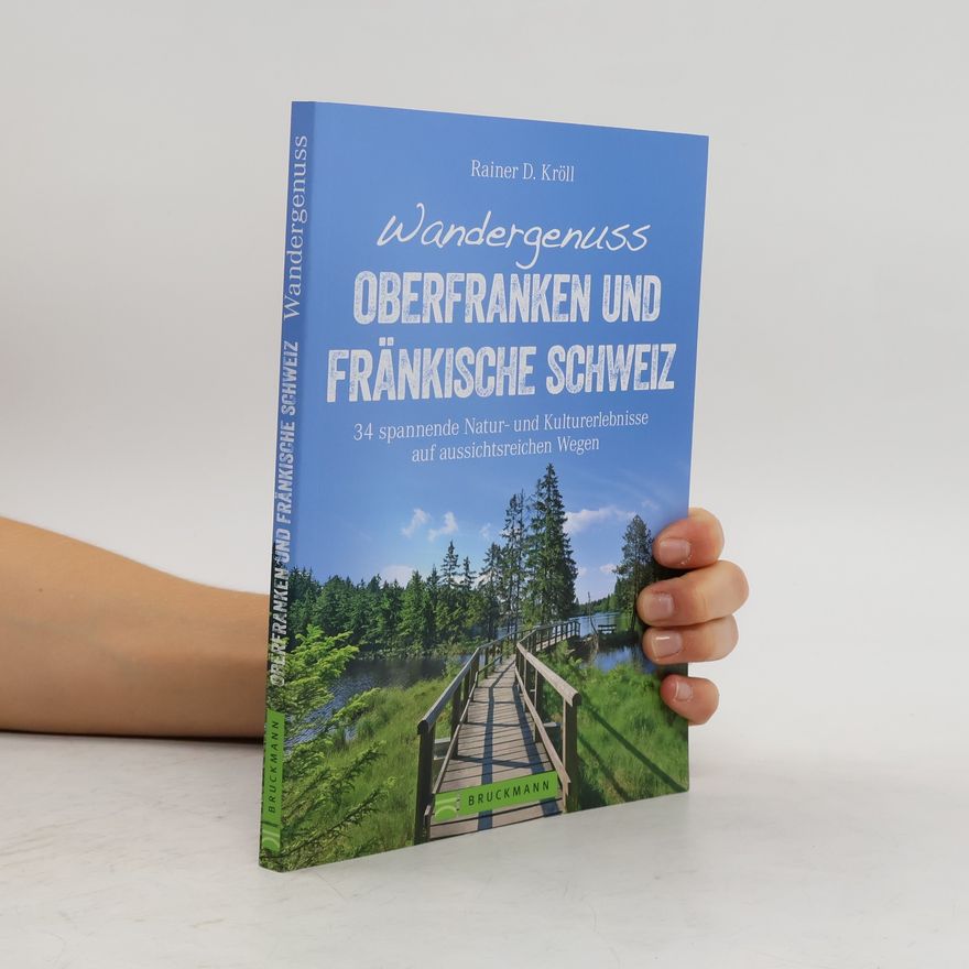 Rainer D. Kröll Wandergenuss Oberfranken und Fränkische Schweiz