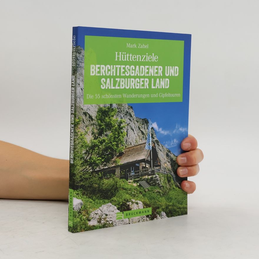 Mark Zahel Hüttenziele Berchtesgadener und Salzburger Land