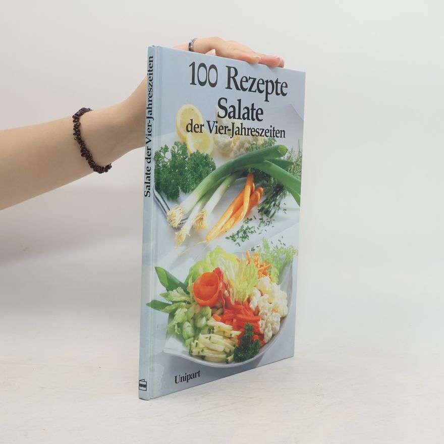 kolektiv 100 Rezepte Salate der 4 Jahreszeiten