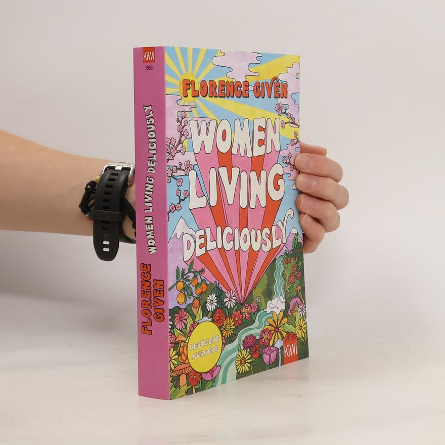 Florence Given Women Living Deliciously. Deutsche Ausgabe