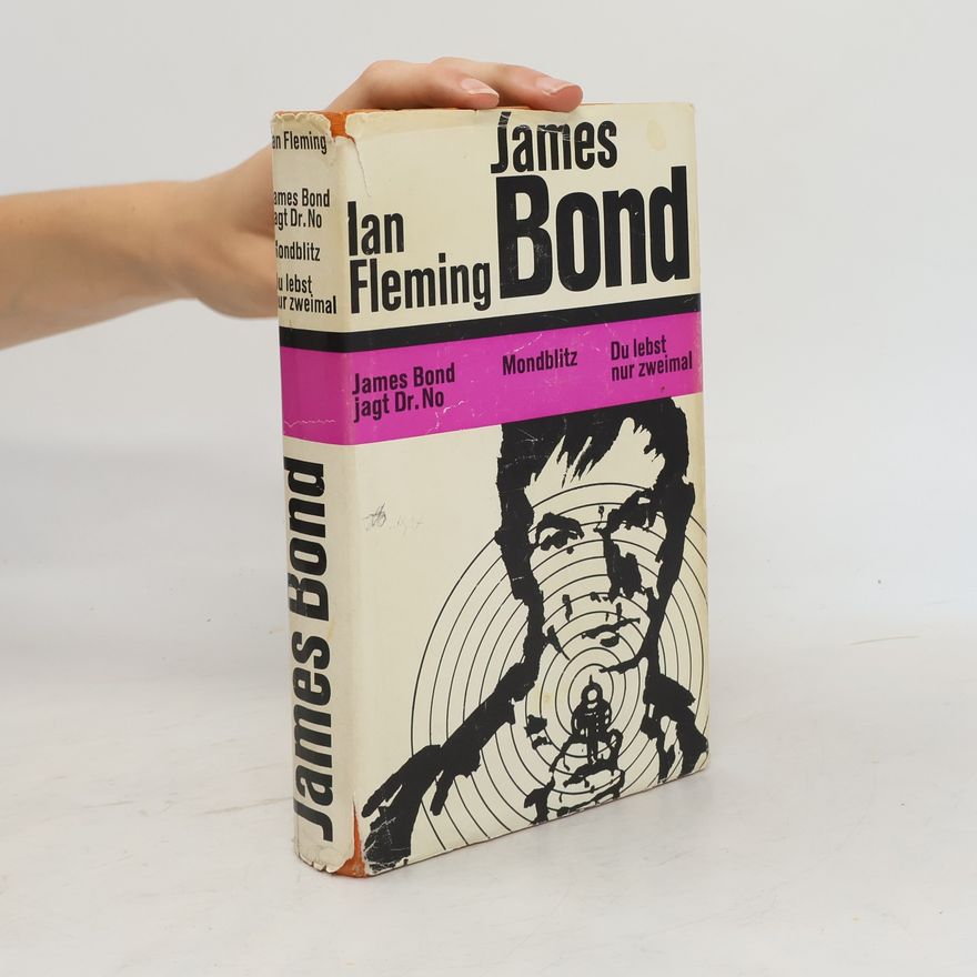 Ian Fleming James Bond. James Bond jagt Dr.No. Mondblitz. Du lebst nur zweimal