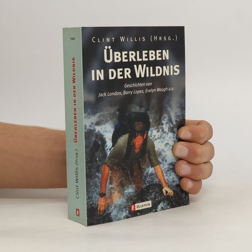 Clint Willis Überleben in der Wildnis