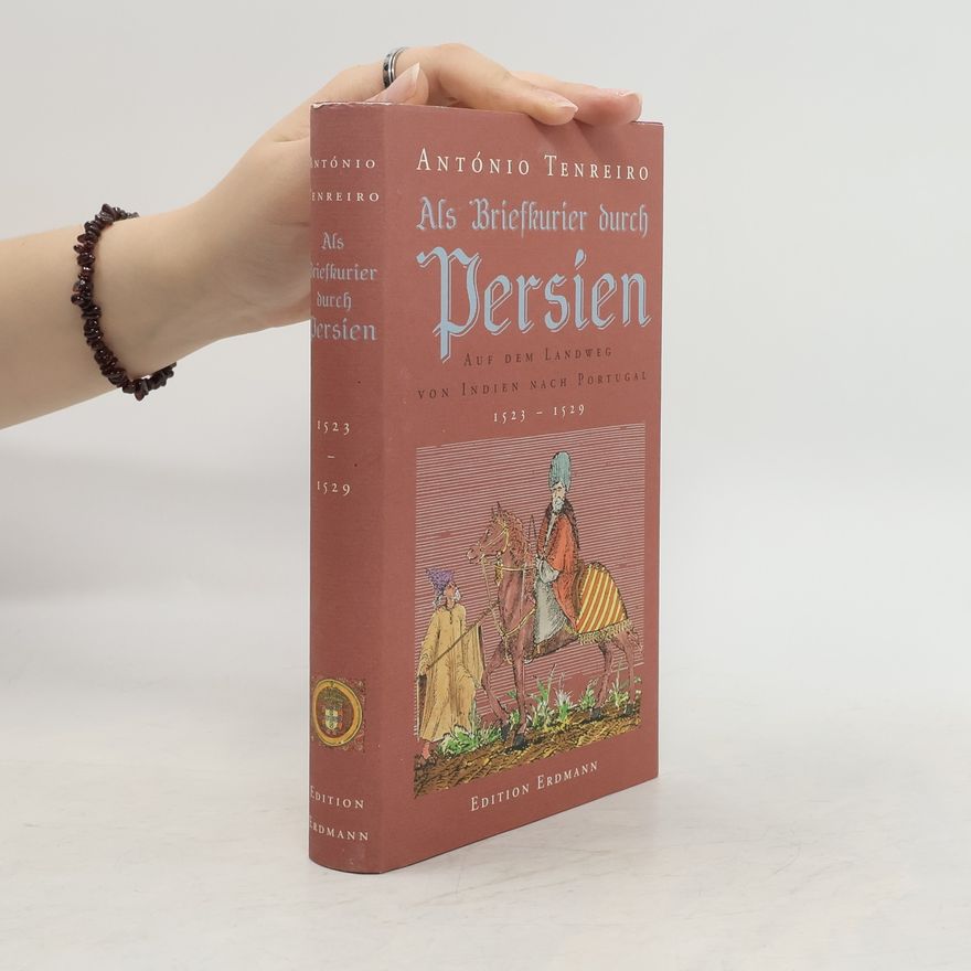 António Tenreiro Als Briefkurier durch Persien