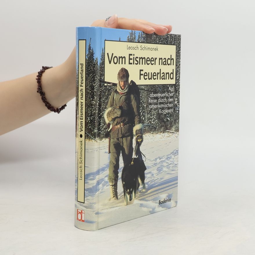Leoš Šimánek Vom Eismeer nach Feuerland