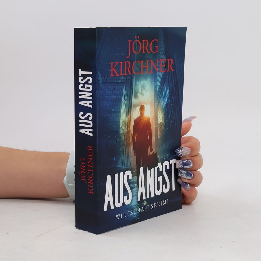 Jörg Kirchner Aus Angst